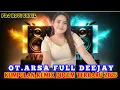 Download Lagu OT ARSA FULL DEEJAY - KUMPULAN REMIX DUGEM TERBARU 2025