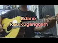 Download Lagu Edane - kau kugenggam guitar cover by pakubil