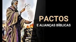 PACTOS E ALIANÇAS NA BÍBLIA - EstudoBiblico.net #016