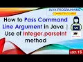 L15 How to Pass Command Line Argument in Java Use of Integer parseInt method Java Lectures