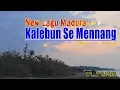 Download Lagu LAGU MADURA TERBARU - KALEBUN SE MENANG - Amin alfarizi