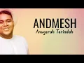 Download Lagu ANDMESH - Anugerah Terindah ( Lirik Lagu Tanpa Iklan )