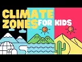 Climate Zones for Kids Learn about the 3 Main Climate Zones of the Earth