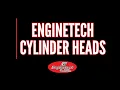 Enginetech Cylinder Heads