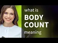 Body count meaning of BODY COUNT