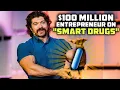 100 Million Entrepreneur On Adderall Modafinil And Smart Drugs