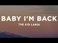Download Lagu The Kid LAROI - BABY I'M BACK (Lyrics)