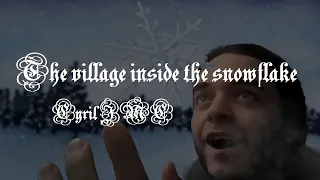 the village inside the snowflake cyril jmc