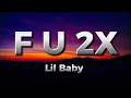 Download Lagu Lil Baby - F U 2X (LYRICS)