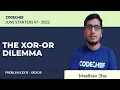 ORXOR THE XOR-OR DILEMMA July Starters47 2022 Problem Solutions CodeChef