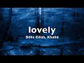 Download Lagu Billie Eilish, Khalid - lovely (Lyrics)