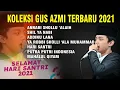 Download Lagu KOLEKSI TERBARU MP3 SHOLAWAT GUS AZMI || SPESIAL HARI SANTRI 2021