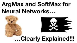 Neural Networks Part 5 ArgMax and SoftMax