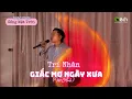 Lagu Giấc Mơ Ngày Xưa (Việt Anh) - Trí Nhân | Nhạc phim Cổng Mặt Trời #Live