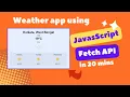 Weather application using JavaScript fetch API JavaScript project weather API
