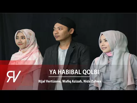 Download MP3 Ya Habibal Qolbi - Rijal Vertizone feat. Wafiq Azizah & Nida Zahwa