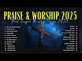 Download Lagu Nonstop Worship 2025 ✝️ In Christ Alone, Way Maker \u0026 More 🎵 Worship Songs Playlist 2025