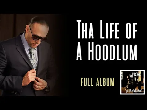Download MP3 T-Bone - Tha life of a hoodlum (Full Album)