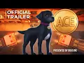ACE The Trailer