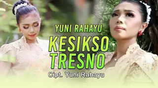Download Yuni Rahayu - Kesikso Tresno | Dangdut (Official Music Video) MP3