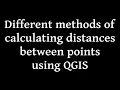 Different methods of calculating distances between points using QGIS