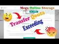 Mega Transfer Quota Exceeded Bypass Step by Step 100 working 2020