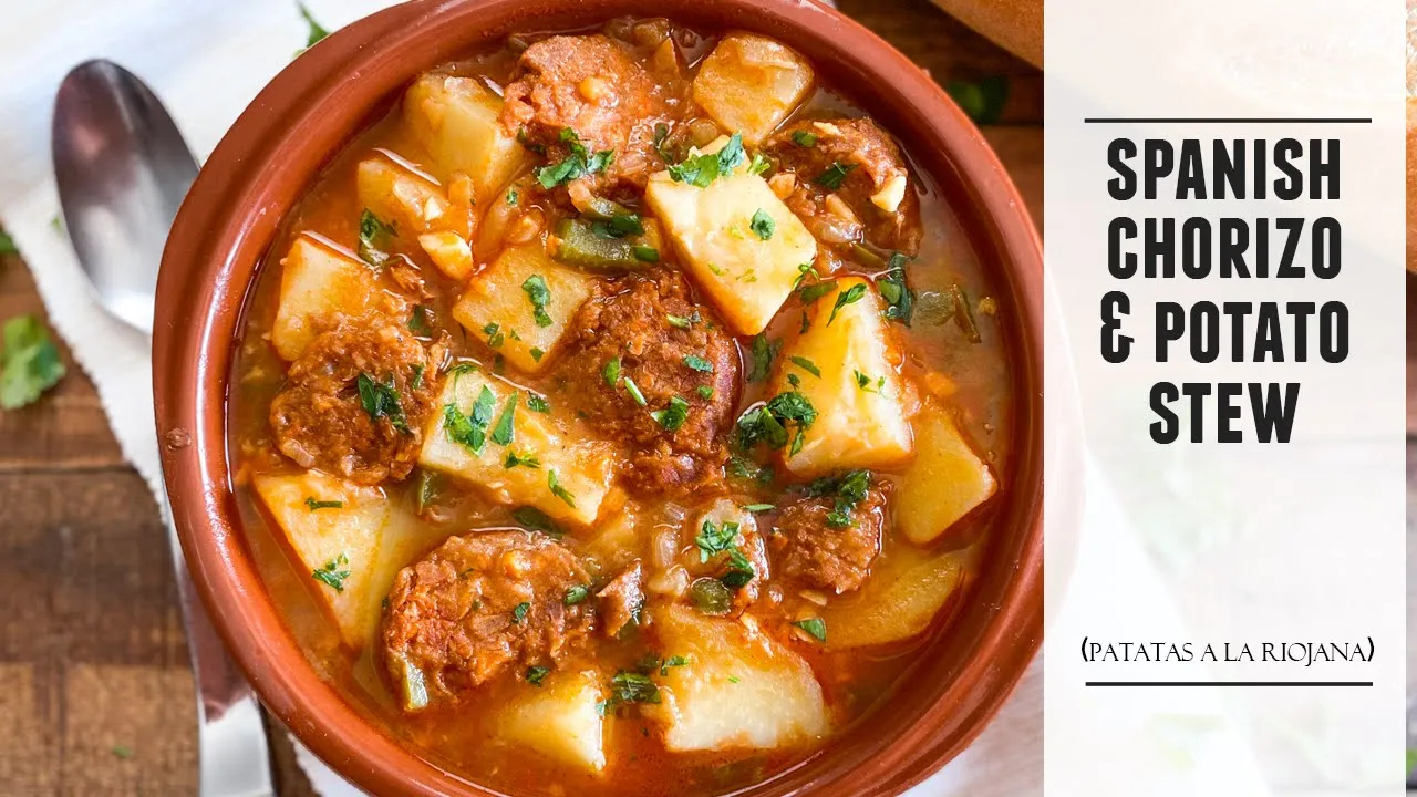 Classic Spanish Chorizo & Potato Stew   Patatas a la Riojana Recipe