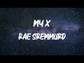 Rae Sremmurd - My X