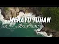 Download Lagu DJ Merayu Tuhan ( Slow Remix ) Paling Santuy!!!
