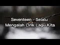 Download Lagu Seventeen - Selalu Mengalah Lirik Lagu Kita