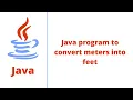 Java program to convert meters into feet