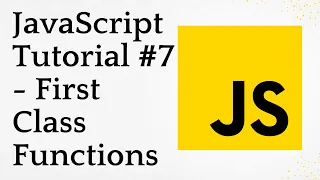 JavaScript Tutorial - First Class Functions