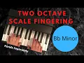 Piano Scales Bb Minor Two Octaves An Easy Technique to Lock in Your Fingering For Both Hands