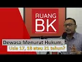 Lagu Dewasa menurut hukum, usia 17, 18 atau 21 Tahun?