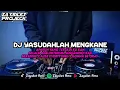 Download Lagu DJ YASUDAHLAH MENGKANE - BONDAN PRAKOSO - REMIX SLOW BASS VIRAL TIKTOK