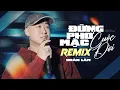 Download Lagu ĐỪNG PHÓ MẶC CUỘC ĐỜI - REMIX | ĐOÀN LÂM | Tháng năm ngông cuồng chẳng hiểu đời chẳng biết buồn