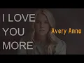 I Love You More by Avery Anna (Karaoke/Instrumental/Minus One)