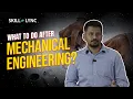 What to do after Mechanical Engineering Engineering Career Advice Career Series