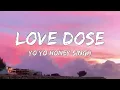 LOVE DOSE ( Lyrics) - Yo Yo Honey Singh, Urvashi Rautela | Desi Kalakaar