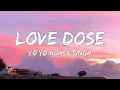 Download Lagu LOVE DOSE ( Lyrics) - Yo Yo Honey Singh, Urvashi Rautela | Desi Kalakaar