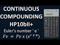 Continuous Compounding Interest Example Euler s number e using the HP10bII Financial Calculator
