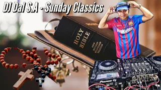 dj dal s a sunday classics mix 2022 chill u0026 relax sunday vibe die doring steek saggies 