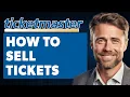 How To Sell Tickets on Ticketmaster Full 2024 Guide