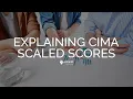 CIMA Scaled Scores Explained