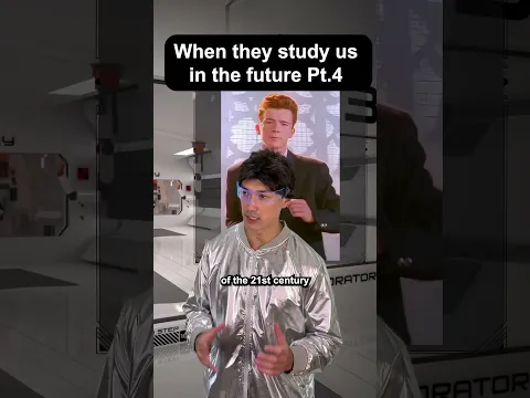 When they study us in the future part 4...