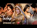 TADAP 2 Full EP 7 Romantic Hindi Web Series Ankit Bathla Shiney Dixit Ultra Web Series