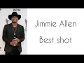 Jimmie Allen I Best Shot | lyrics