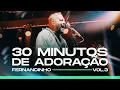 Lagu Fernandinho | 30 Minutos de Adoração | Vol.3