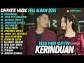 Download Lagu KERINDUAN - BAHTERA CINTA - RINDUINYA HATIKU - SIMPATIK MUSIC TERBARU 2025 FULL ALBUM