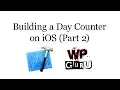 Building a Day Counter in iOS - Part 2